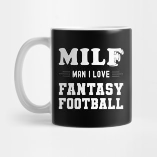 MILF Man I Love Fantasy Football Mug